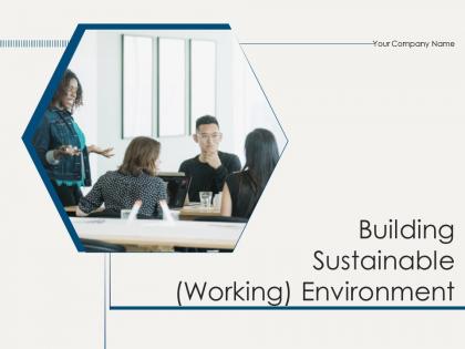 Building sustainable working environment powerpoint presentation slides
