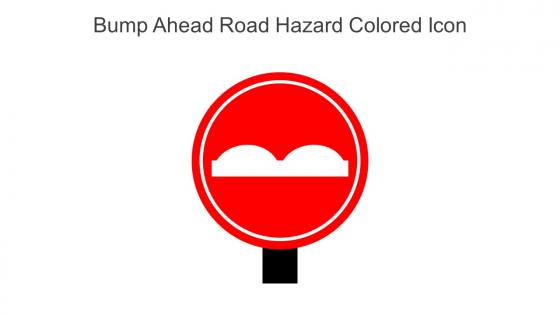 Bump Ahead Road Hazard Colored Icon In Powerpoint Pptx Png And Editable Eps Format
