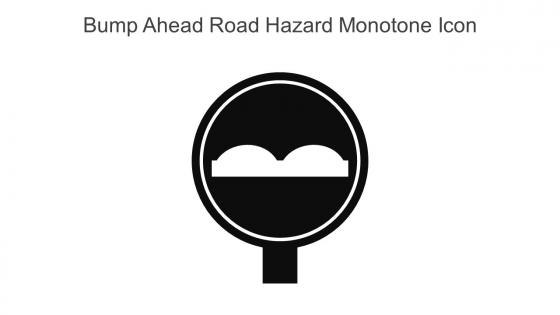 Bump Ahead Road Hazard Monotone Icon In Powerpoint Pptx Png And Editable Eps Format
