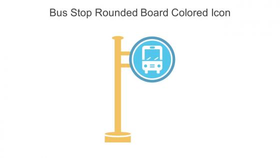 Bus Stop Rounded Board Colored Icon In Powerpoint Pptx Png And Editable Eps Format