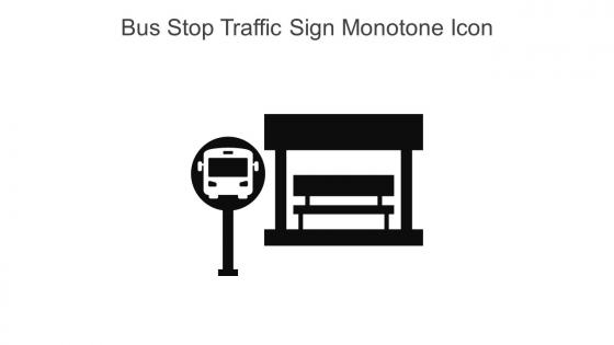 Bus Stop Traffic Sign Monotone Icon In Powerpoint Pptx Png And Editable Eps Format