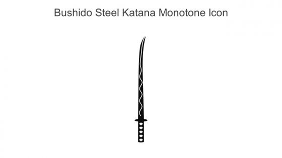 Bushido Steel Katana Monotone Icon In Powerpoint Pptx Png And Editable Eps Format