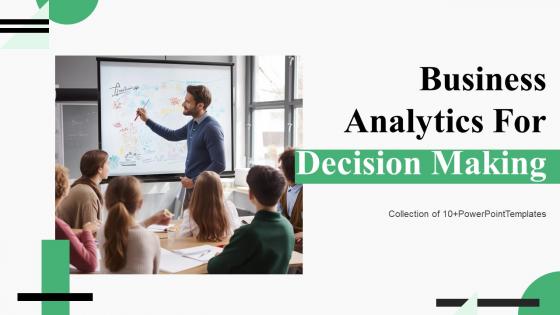 Business Analytics For Decision Making Powerpoint Ppt Template Bundles