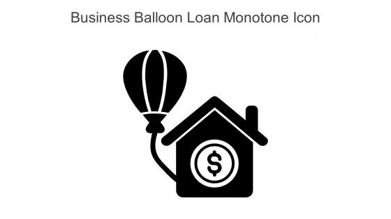 Business Balloon Loan Monotone Icon In Powerpoint Pptx Png And Editable Eps Format