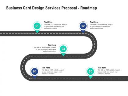 Business card design services proposal roadmap ppt powerpoint presentation outline