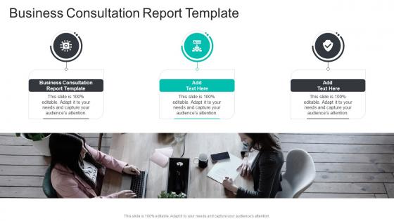 Business Consultation Report Template In Powerpoint And Google Slides Cpb