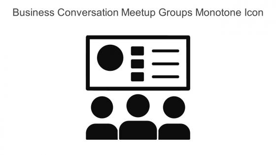 Business Conversation Meetup Groups Monotone Icon In Powerpoint Pptx Png And Editable Eps Format