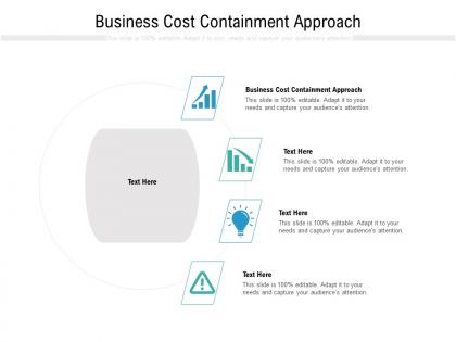 Business cost containment approach ppt powerpoint presentation layouts pictures cpb