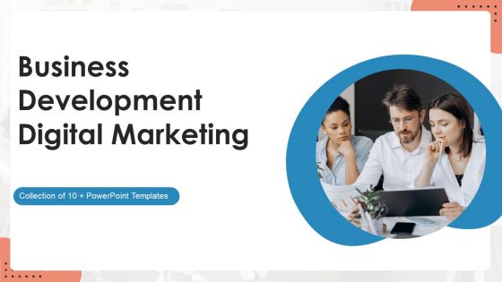 Business Development Digital Marketing Powerpoint Ppt Template Bundles