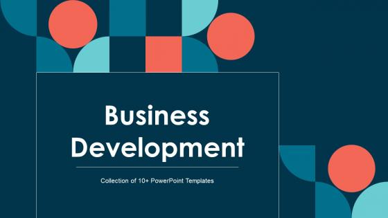 Business Development Powerpoint Ppt Template Bundles