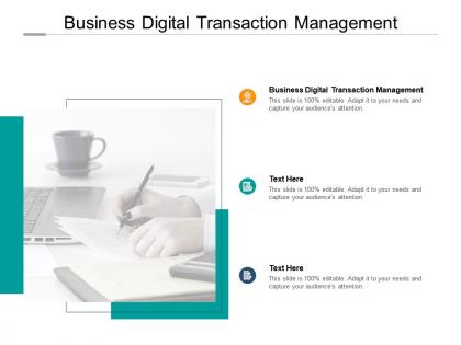 Business digital transaction management ppt powerpoint presentation outfit cpb
