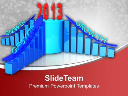 Business growth finace year 2013 powerpoint templates ppt themes and graphics 0113