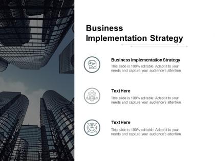 Business implementation strategy ppt powerpoint presentation slides show cpb