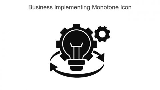 Business Implementing Monotone Icon In Powerpoint Pptx Png And Editable Eps Format