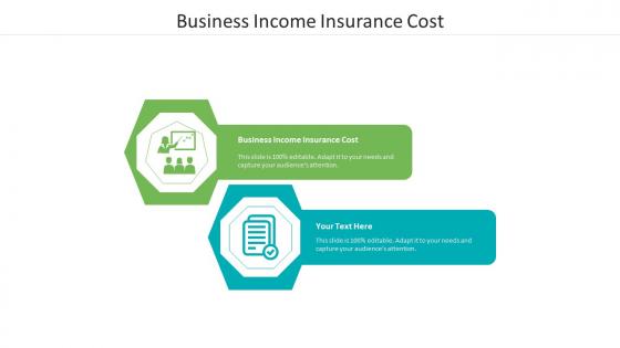 Business income insurance cost ppt powerpoint presentation outline maker cpb