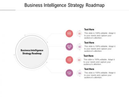 Business intelligence strategy roadmap ppt powerpoint presentation infographic template ideas cpb