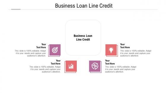 Business loan line credit ppt powerpoint presentation infographics visual aids cpb