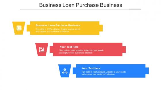 Business Loan Purchase Business Ppt Powerpoint Presentation Pictures Icons Cpb