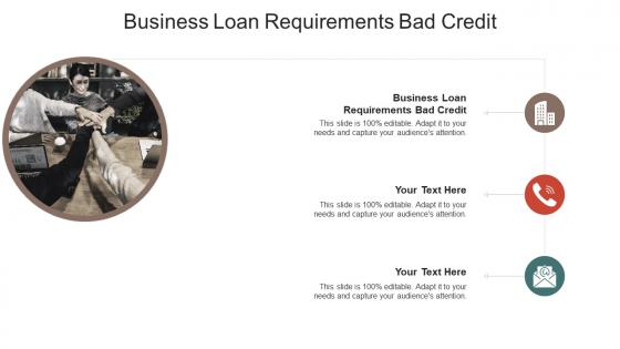 Business loan requirements bad credit ppt powerpoint presentation icon file cpb