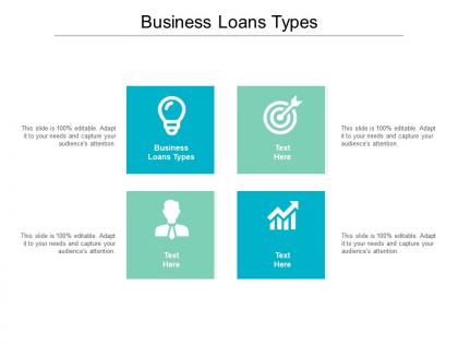 Business loans types ppt powerpoint presentation infographic template maker cpb
