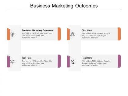 Business marketing outcomes ppt powerpoint presentation icon show cpb