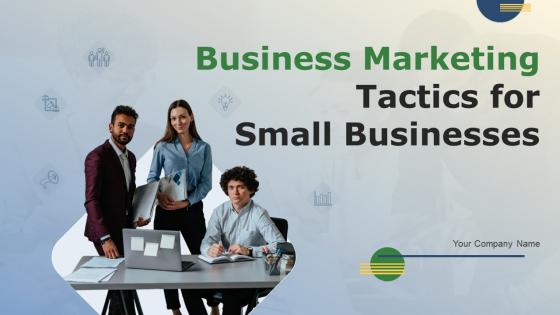 Business Marketing Tactics For Small Businesses Powerpoint Presentation Slides MKT CD V
