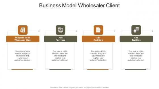 Business Model Wholesaler Client In Powerpoint And Google Slides Cpb