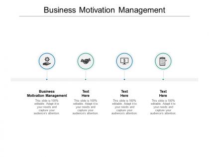 Business motivation management ppt powerpoint presentation inspiration cpb