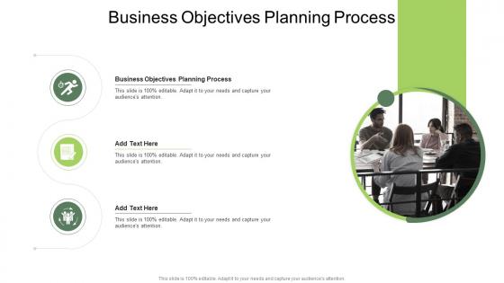 Business Objectives Planning Process In Powerpoint And Google Slides Cpb