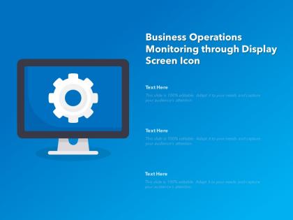 Business operations monitoring through display screen icon