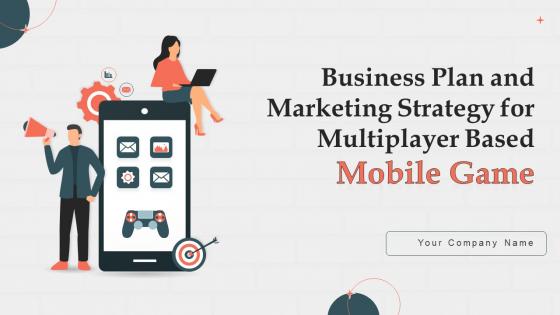 Business Plan And Marketing Strategy For Multiplayer Based Mobile Game Powerpoint Presentation Slides