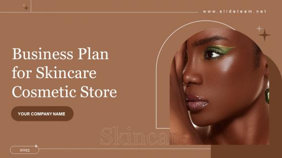 Business Plan For Skincare Cosmetic Store Powerpoint Presentation Slides