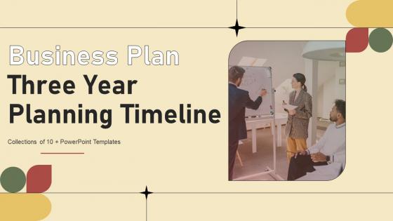 Business Plan Three Year Planning Timeline Powerpoint Ppt Template Bundles