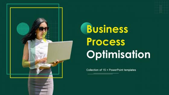 Business Process Optimisation Powerpoint Ppt Template Bundles