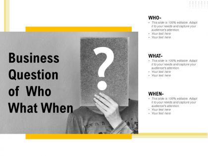 Business question of who what when