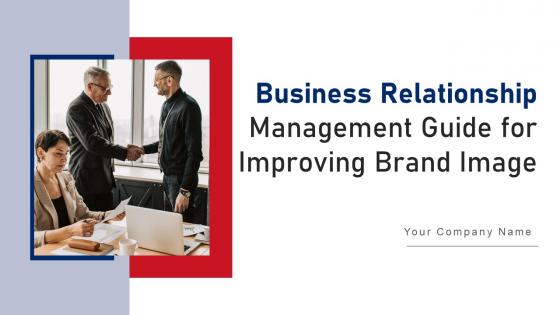 Business Relationship Management Guide For Improving Brand Image Powerpoint Presentation Slides