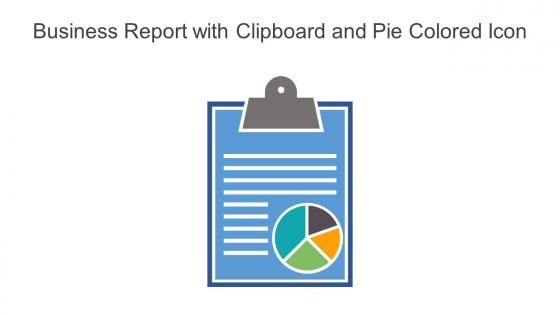 Business Report With Clipboard And Pie Colored Icon In Powerpoint Pptx Png And Editable Eps Format
