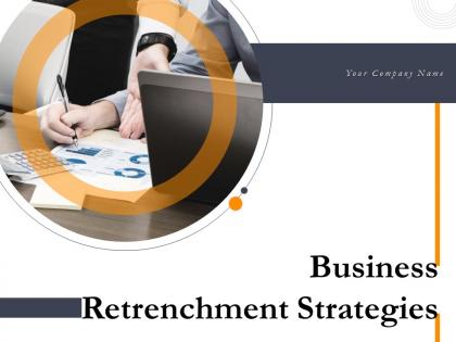 Business Retrenchment Strategies Powerpoint Presentation Slides