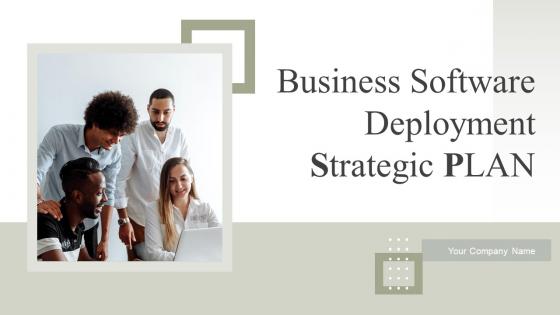 Business Software Deployment Strategic Plan Powerpoint Presentation Slides