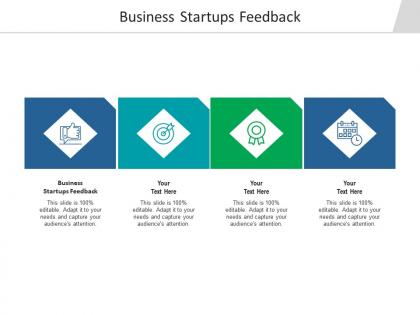 Business startups feedback ppt powerpoint presentation file objects cpb