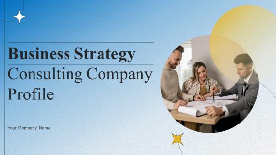 Business Strategy Consulting Company Profile Powerpoint Presentation Slides CP CD V