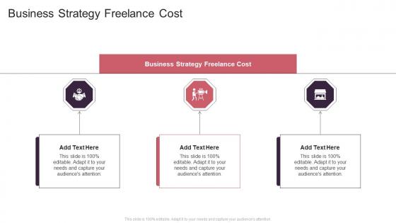 Business Strategy Freelance Cost In Powerpoint And Google Slides Cpb
