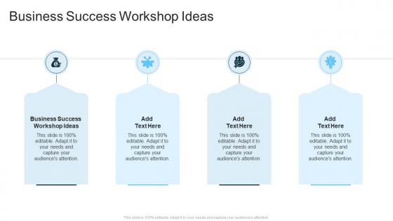 Business Success Workshop Ideas In Powerpoint And Google Slides Cpb