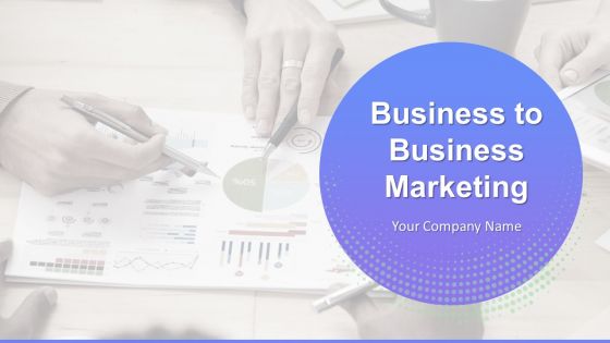 Business To Business Marketing Powerpoint Presentation Slides