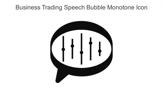 Business Trading Speech Bubble Monotone Icon In Powerpoint Pptx Png And Editable Eps Format