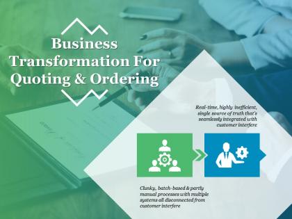 Business transformation for quoting and ordering ppt sample