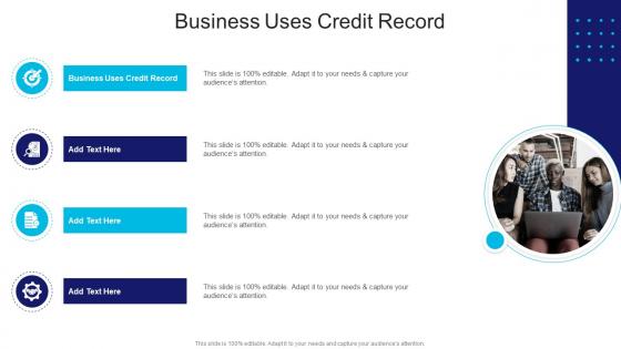 Business Uses Credit Record In Powerpoint And Google Slides Cpb