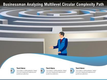 Businessman analyzing multilevel circular complexity path