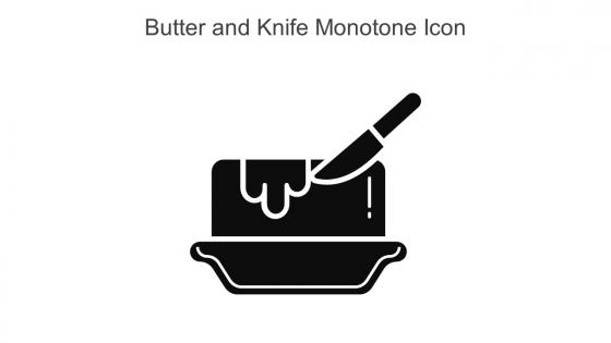 Butter And Knife Monotone Icon In Powerpoint Pptx Png And Editable Eps Format