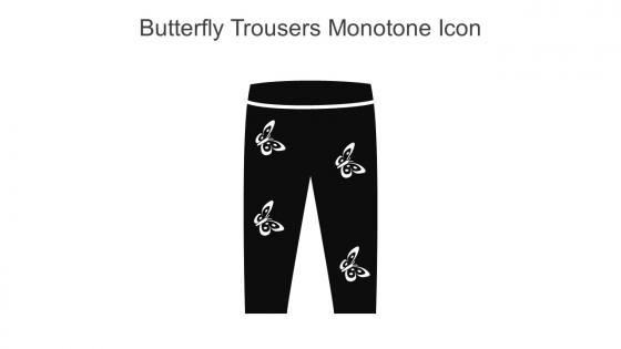 Butterfly Trousers Monotone Icon In Powerpoint Pptx Png And Editable Eps Format